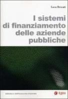 I sistemi di finanziamento delle aziende pubbliche di Luca Brusati edito da EGEA