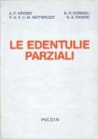 Le edentulie parziali vol.1 di A. F. Käyser, G. Antonio Favero edito da Piccin-Nuova Libraria
