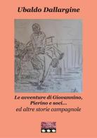 Le avventure di Giovannino, Pierino e soci... ed altre storie campagnole di Ubaldo Dallargine edito da VJ Edizioni