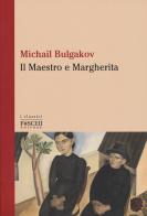 Il Maestro e Margherita di Michail Bulgakov edito da Foschi (Santarcangelo)