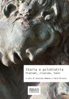 Storia e psichiatria. Problemi, ricerche, fonti edito da Biblion