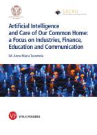 Artificial intelligence and care of our common home. A focus on industries, finance, education and communication edito da Vita e Pensiero
