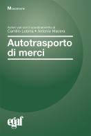 Autotrasporto di merci di Camillo Lobina, Antonio Macera edito da Egaf