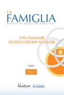 La famiglia. Rivista di problemi familiari (2021) vol.55 edito da Studium