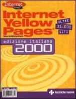 Internet Yellow Pages. World Wide Web 2000 edito da Tecniche Nuove