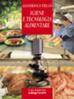 Igiene e tecnologia alimentare di Gianfranco Tiecco edito da Il Sole 24 Ore Edagricole