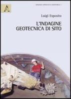 L' indagine geotecnica di sito di Luigi Esposito edito da Aracne