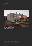 Buchner Bründler Architekten & Lilitt Bollinger Studio, Umbau Kirschlager Nuglar 2019. Ediz. illustrata di Rory Gardiner edito da Divisare Books