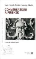 Coversazioni a Firenze di Mario Luzi, Giorgio Spini, Franco Fortini edito da Mauro Pagliai Editore