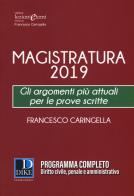 Magistratura 2019. Gli argomenti più attuali per le prove scritte di Francesco Caringella edito da Dike Giuridica