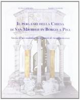 Il Pergaro della Chiesa di San Michele in Borgo a Pisa di Elisa Carrara, Mario Noferi edito da Felici