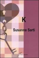 K (Kappa) di Susanna Sarti Piazza edito da Giraldi Editore