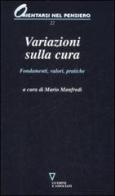 Variazioni sulla cura. Fondamenti, valori, pratiche edito da Guerini e Associati