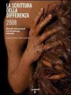 La scrittura della differenza 2008. Quarta edizione della Biennale internazionale di drammaturgia femminile edito da Iacobellieditore