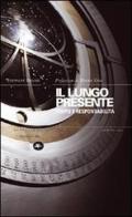 Il lungo presente. Tempo e responsabilità di Stewart Brand edito da Mattioli 1885