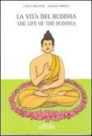 La vita del Buddha-The life of Buddha. Ediz. bilingue di Carla Bruatto, Angela Crosta edito da Neos Edizioni