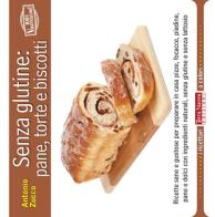 Senza glutine: pane, torte e biscotti di Antonio Zucco edito da Terra Nuova Edizioni
