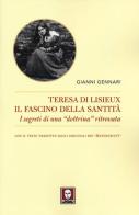 Teresa di Lisieux. Il fascino della santità. I segreti di una «dottrina» ritrovata di Gianni Gennari edito da Lindau