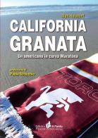 California granata. Un americano in curva maratona di Matt Halsdorff edito da Il Punto PiemonteinBancarella