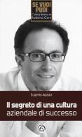 Il segreto di una cultura aziendale di successo di Eugenio Agosta edito da Mind Edizioni