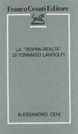 La «sopra realtà» di Tommaso Landolfi di Alessandro Ceni edito da Cesati