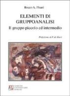 Elementi di gruppoanalisi. Il gruppo piccolo e intermedio di Rocco Antonio Pisani edito da Edizioni Univ. Romane