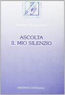 Ascolta il mio silenzio di Renato Pigliacampo edito da Cantagalli