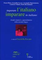 Imparare l'italiano, imparare in italiano. Alunni stranieri e apprendimento della seconda lingua edito da Guerini e Associati