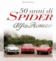 Cinquant'anni di Spider Alfa Romeo di Mario Simoni edito da Angelini Photo Editore