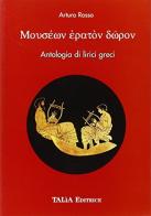 Antologia di lirici greci. Per il Liceo classico di Arturo Rosso edito da Talìa