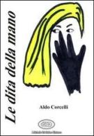 Le dita della mano di Aldo Corcelli edito da Di Salvo