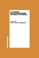 La politica dell'immigrazione in Italia e in Europa edito da Franco Angeli