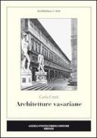 Architetture vasariane di Carlo Cresti edito da Pontecorboli Editore