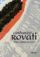 Costanzo Rovati. Percorso di vita. Ediz. italiana e inglese di Anselmo Villata, Giovanna Barbero, Frédérique Malaval edito da Verso l'Arte