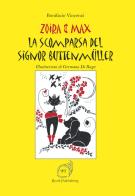 La scomparsa del signor Buttenmüller. Zoira & Max di Bonifacio Vincenzi edito da AG Book Publishing