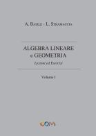 Algebra lineare e geometria vol.1 di Luciano Stramaccia, Alessandro Basile edito da Com Publishing