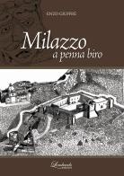 Milazzo a penna biro. Ediz. illustrata di Enzo Giuffrè edito da Lombardo Edizioni