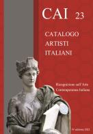 CAI 23. Catalogo Artisti Italiani. Ricognizione sull'arte contemporanea. Ediz. illustrata edito da Autopubblicato
