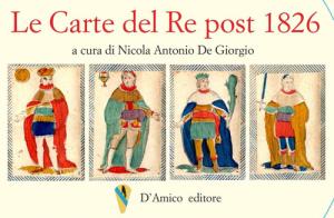 Le carte del re post 1826. Con Poster edito da D'Amico Editore