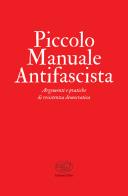 Piccolo manuale antifascista. Argomenti e pratiche di resistenza democratica edito da Edizioni Clichy