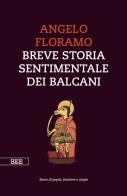 Breve storia sentimentale dei Balcani di Angelo Floramo edito da Bottega Errante Edizioni