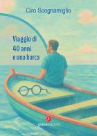 Viaggio di 40 anni e una barca di Ciro Scognamiglio edito da Graus Edizioni