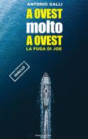 A ovest molto a ovest. La fuga di Joe di Antonio Galli edito da PAB Editore