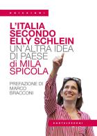 L'Italia secondo Elly Schlein. Un'altra idea di paese di Mila Spicola edito da Castelvecchi