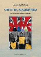 Affetti da islamofobia? di Giancarlo Dall'Ara edito da Il Ponte Vecchio