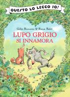 Lupo Grigio si innamora di Gilles Bizouerne edito da HarperCollins Italia