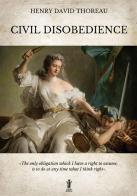 Civil disobedience. Ediz. integrale di Henry David Thoreau edito da Aurora Boreale