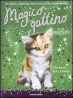 Un' estate fra i cavalli. Magico gattino vol.8 di Sue Bentley edito da Mondadori