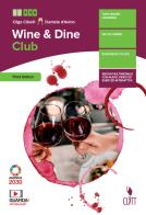 Wine & dine club. Per le Scuole superiori. Con e-book. Con espansione online di Olga Cibelli, Daniela D'Avino edito da Clitt