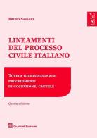 Lineamenti del processo civile italiano. Tutela giurisdizionale, procedimenti di cognizione, cautele di Bruno Nicola Sassani edito da Giuffrè